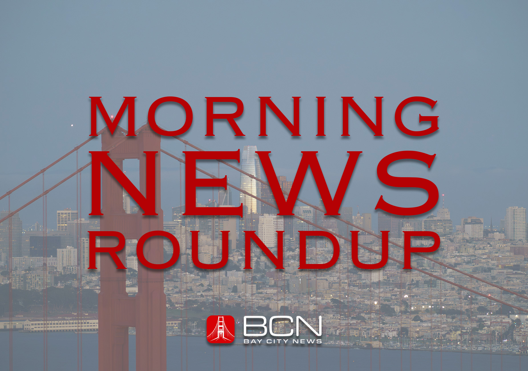 Friday morning Bay Area news roundup (SFGATE)